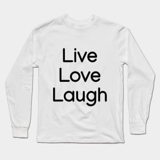 Live, love, laugh Black Long Sleeve T-Shirt